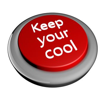 "Keep your cool" words over red button isolated over white, 3d render