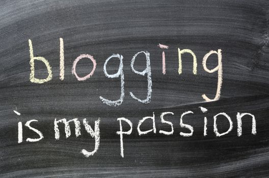 blogging is my passion phrase handwritten on blackboard 