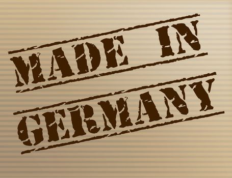 Made In Germany Meaning Import Manufacture And Industry