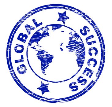 Global Success Indicating Win Globalize And Progress