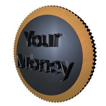 "Your money" on side of bicolor money, 3d render, isolated over white