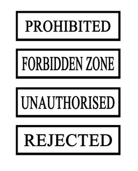 the words prohibited unauthorized rejected and forbbiden zone