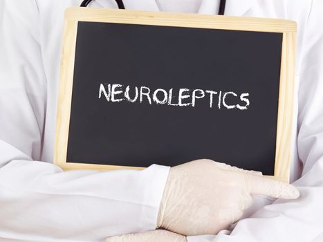 Doctor shows information: neuroleptics