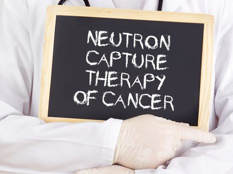 Doctor shows information: neutron capture therapy of cancer