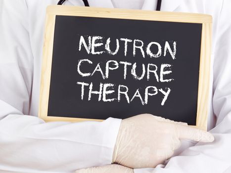 Doctor shows information: neutron capture therapy