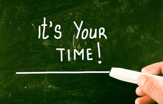 it's your time!