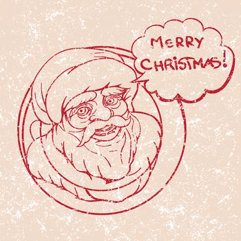 Santa Claus hand drawn illustration, retro grungy stamp greetings card with message in speech bubble for Christmas