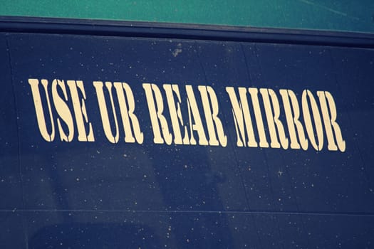use your rear mirror