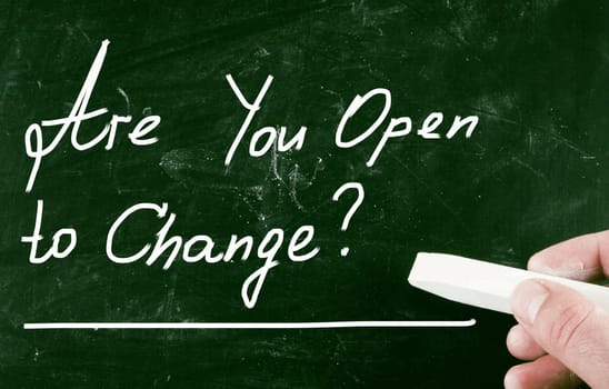 are you open to change?