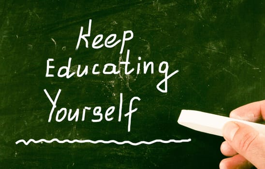 keep educating youself