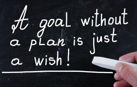 a goal without a plan is just a wish