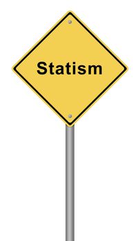 Yellow warning sign with the text Statism.