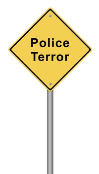Yellow warning sign with the text Police Terror.