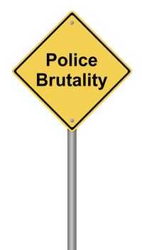 Yellow warning sign with the text Police Brutality.