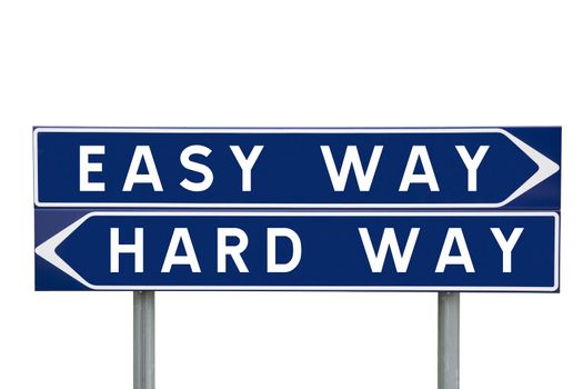 The easy or the hard way choise on Road Signs isolated