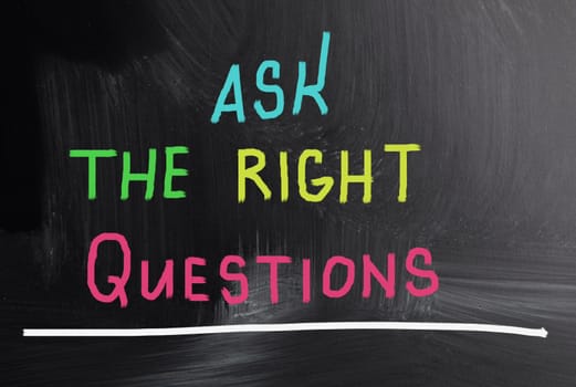 ask the right questions