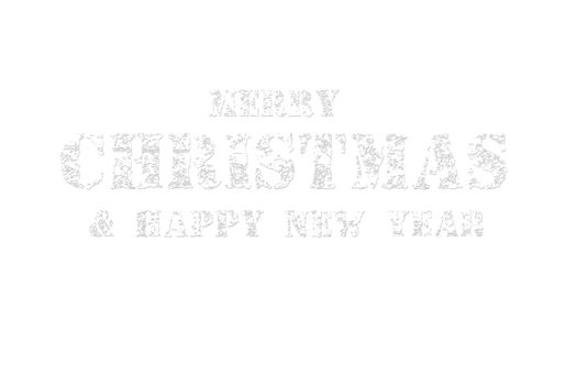 MERRY CHRISTMAS AND HAPPY NEW YEAR white grungy on white background