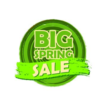 big spring sale banner - text in green circular drawn label, business seasonal shopping concept