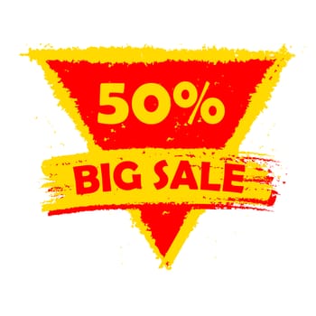 50 percentages big sale - text in yellow and red drawn triangle label, business shopping concept