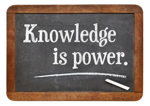 Knowledge is power - motivational words on a vintage slate blackboard