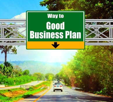 Green Road Sign concept way to Good Business Plan and landscape background.