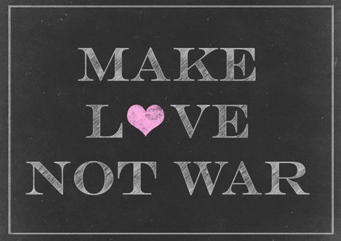 Chalk drawing - make love not war - anti-war slogan commonly associated with the American counterculture of the 1960's