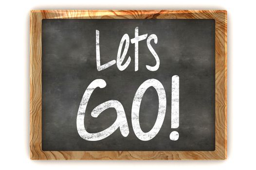 A Colourful 3d Rendered Blackboard showing the Inspirational Message "Lets GO!"