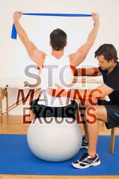 Man on yoga ball working with a physical therapist against stop making excuses