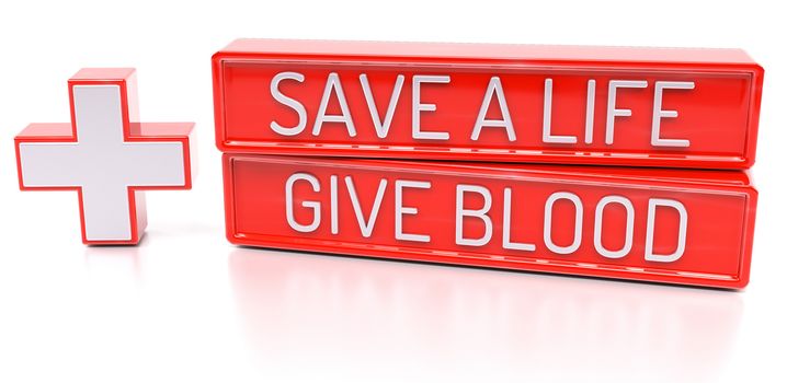Save a Life, Give Blood - 3d banner, isolated on white background