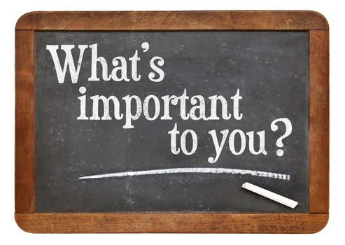 What is important to you? A question on a vintage slate blackboard