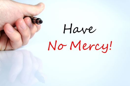 Have No Mercy Concept Isolated Over White Background