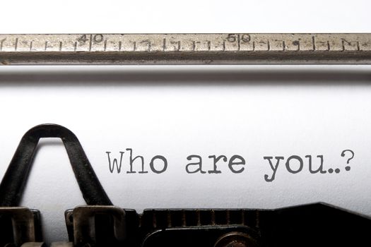 Who are you printed on an old typewriter 