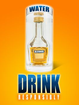 A big glass of water, a small alcohol bottle inside and the text drink responsibly.