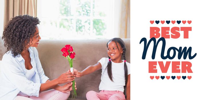 best mom ever against pretty mother sitting on the couch with her daughter offering roses