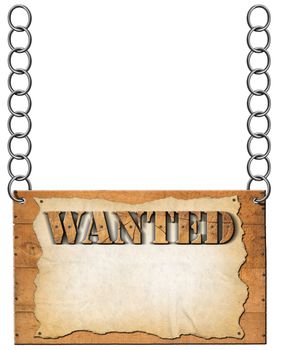 Wooden sign with planks and torn empty parchment with text Wanted. Hanging from a metal chain and isolated on white background