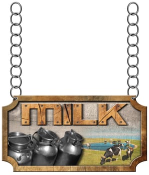 Wooden and metallic sign with text Milk, steel cans for the transport of milk and cows grazing. Hanging from a metal chain and isolated on white background