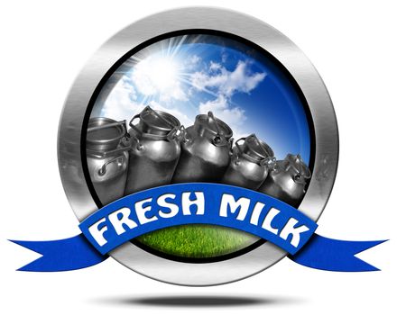 Metallic round icon or symbol with cans for the transport of milk, blue sky and green grass, blue ribbon with text Fresh milk. Isolated on white background