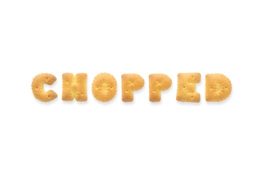 Collage of the capital letters word CHOPPED. Alphabet cookie biscuits isolated on white background