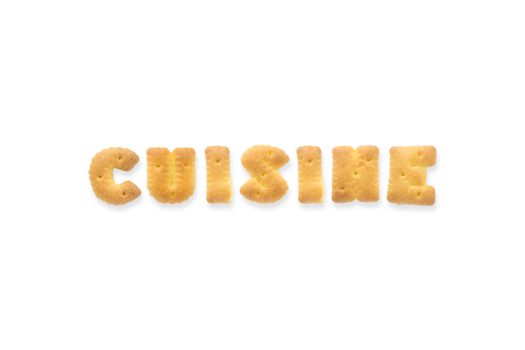 Collage of text word CUISINE. Alphabet biscuit cracker  isolated on white background