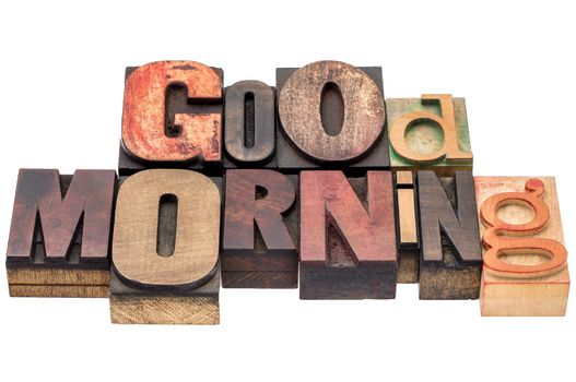 Good morning word abstract - isolated text in vintage  mixed letterpress wood type printing blocks