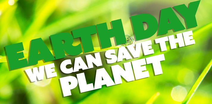 earth day message against dew on the green grass