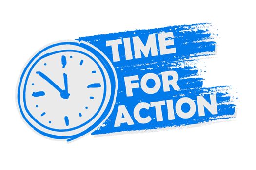 time for action with clock symbol banner - business motivation concept words in blue drawn label with sign
