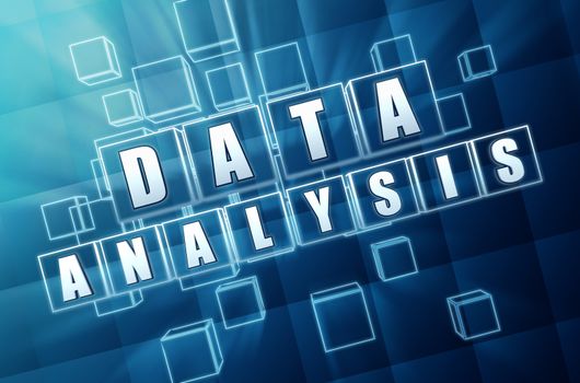 data analysis - text in 3d blue glass cubes with white letters, business technology exploration conceptual words