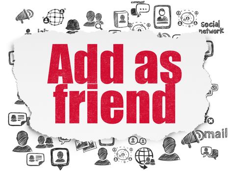 Social network concept: Painted red text Add as Friend on Torn Paper background with  Hand Drawn Social Network Icons