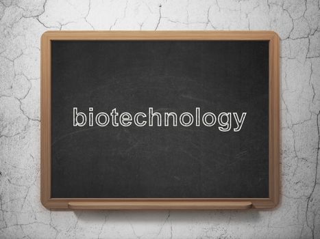 Science concept: text Biotechnology on Black chalkboard on grunge wall background