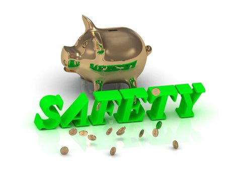 SAFETY- inscription of green letters and gold Piggy on white background