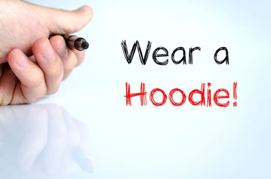 Wear a hoodie text concept isolated over white background