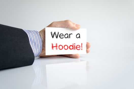 Wear a hoodie text concept isolated over white background