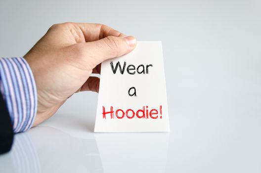 Wear a hoodie text concept isolated over white background