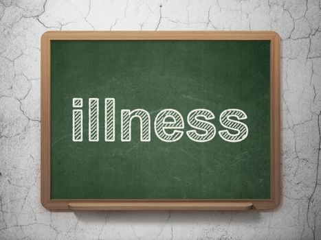 Healthcare concept: text Illness on Green chalkboard on grunge wall background